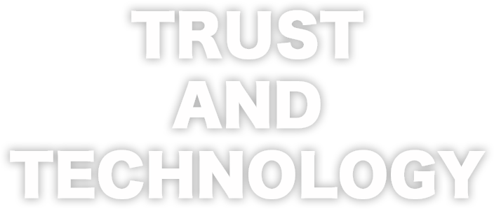 TRUST AND TECHNOLOGY